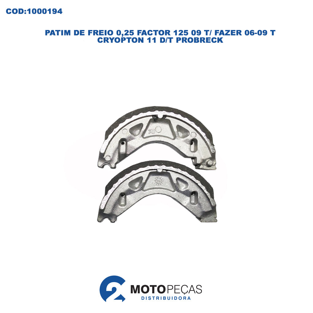 Patim de Freio 0,25 Factor 125 09 T/ Fazer 06 09 T/ Cryopton 11 D/T Probreck