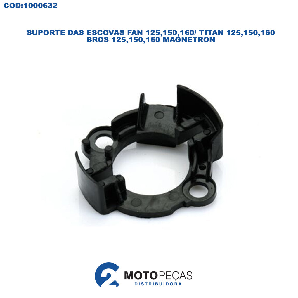 Suporte das Escovas Fan 125,150,160/ Titan 125,150,160/ Bros 125,150,160/ Magnetron