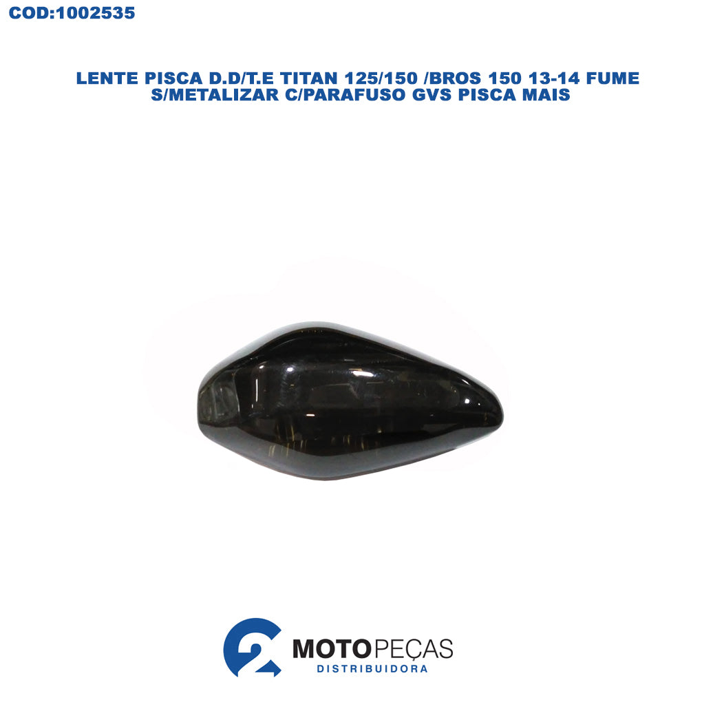 Lente Pisca D.D/T.E Titan 125/150 /BROS 150 1314 Fume S/METALIZAR C/PARAFUSO GVS Pisca Mais
