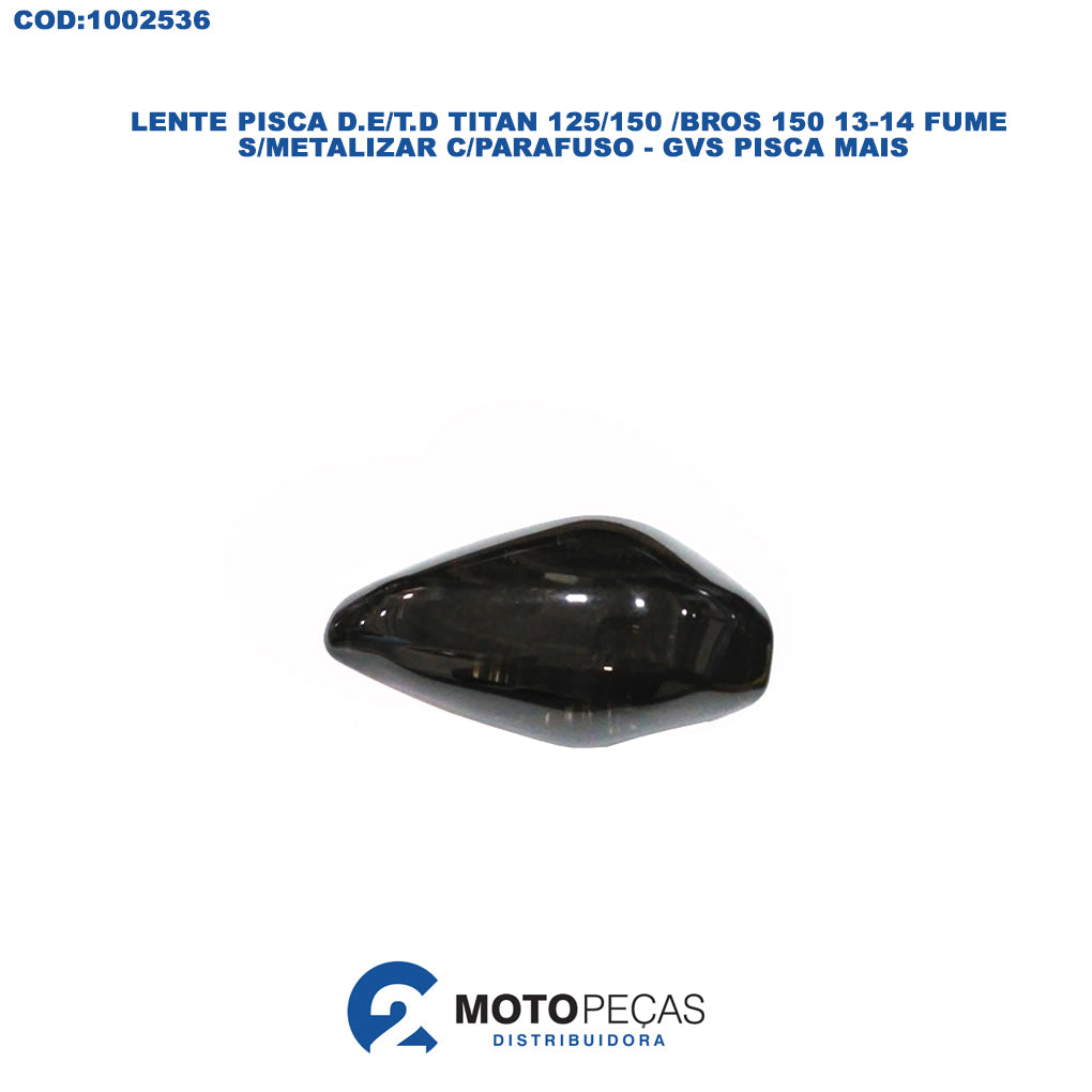 Lente Pisca D.E/T.D Titan 125/150 /BROS 150 13-14 Fume S/METALIZAR C/PARAFUSO - GVS Pisca Mais