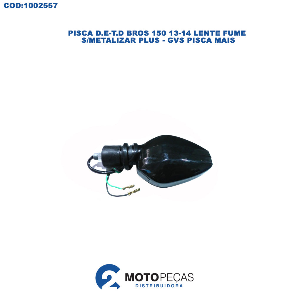 Pisca D.E/T.D Bros 150 13/14 Lente Fume S/METALIZAR Plus GVS Pisca Mais