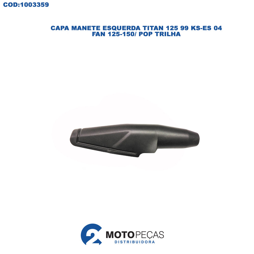Capa Manete Esquerda Titan 125 99 Kses 04/ Fan 125150/ Pop Trilha