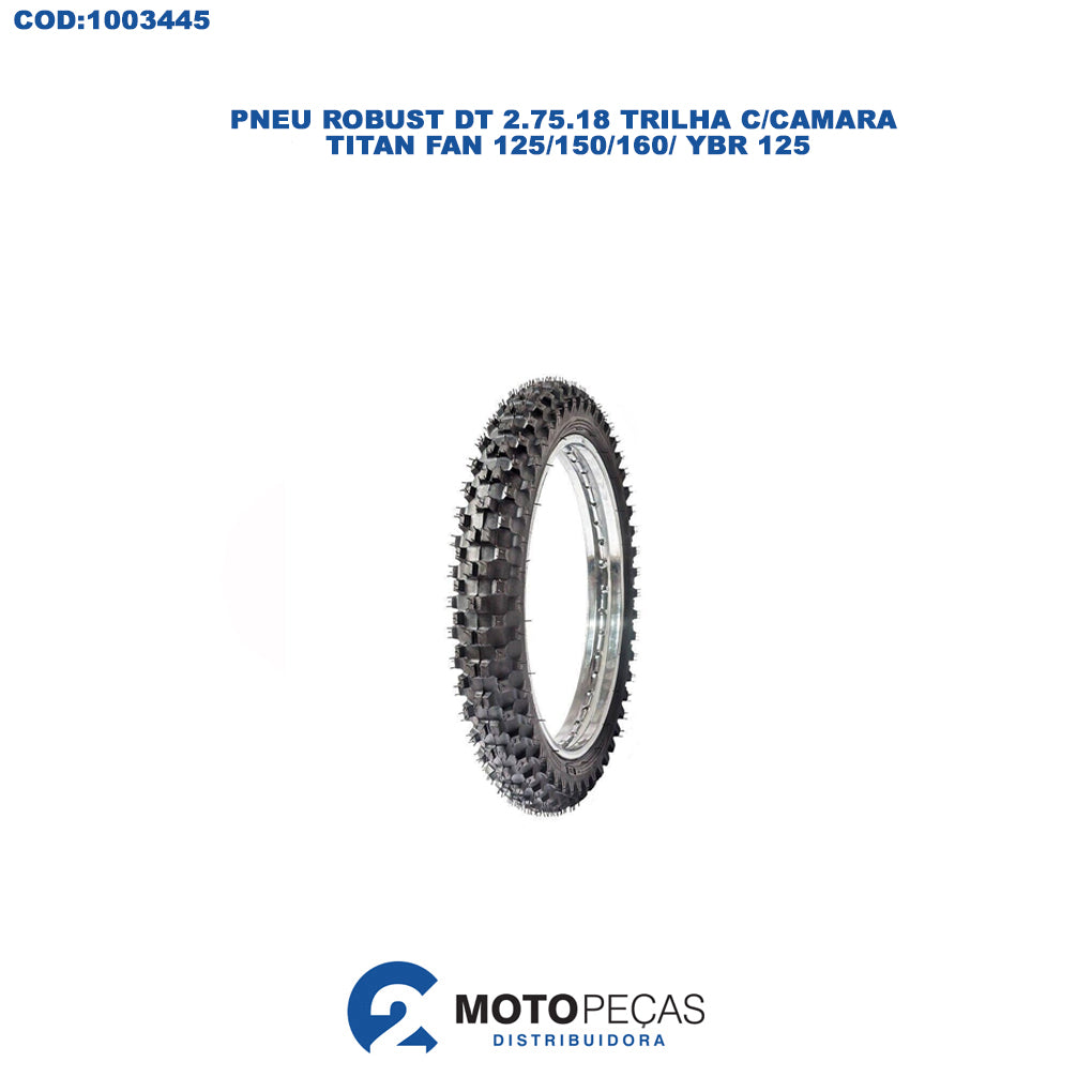 Pneu Robust DT 2.75.18 Trilha C/CAMARA / Titan,fan 125/150/160/YBR 125