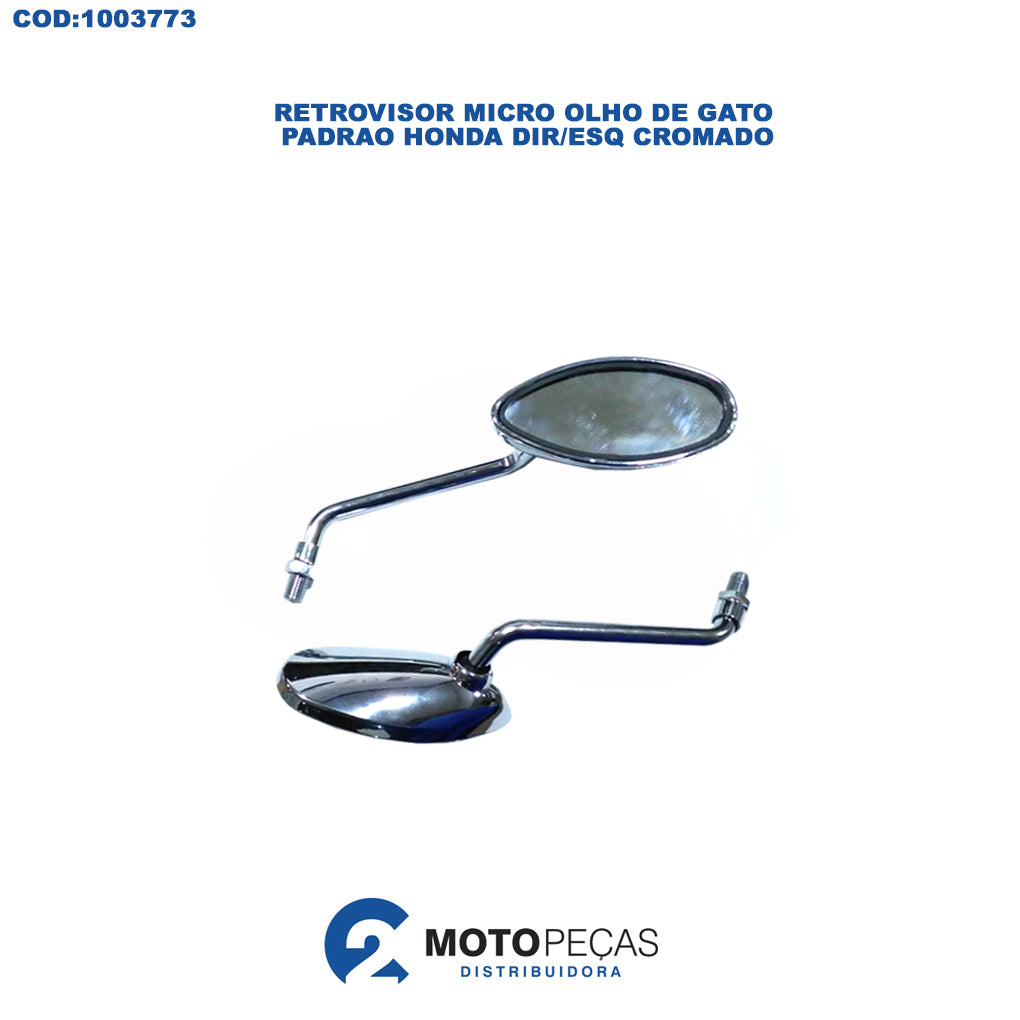 Retrovisor Micro Olho de Gato Padrao Honda DIR/ESQ Cromado