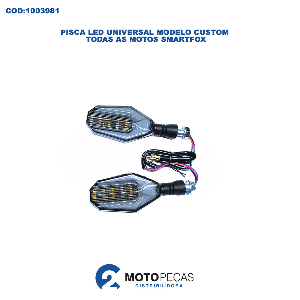 Pisca LED Universal Modelo Custom Todas Motos Smartfox