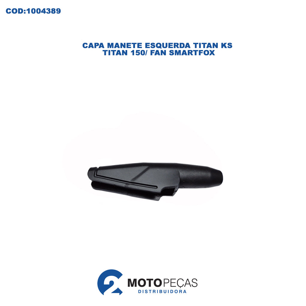 Capa Manete Esquerda Titan KS/ Titan 150/ Fan Smartfox