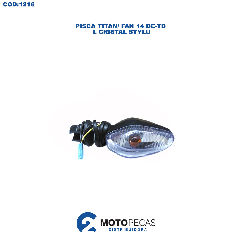 Pisca DE/TD Titan 150 / Fan 14 Cristal S/LAMPADA Stylu