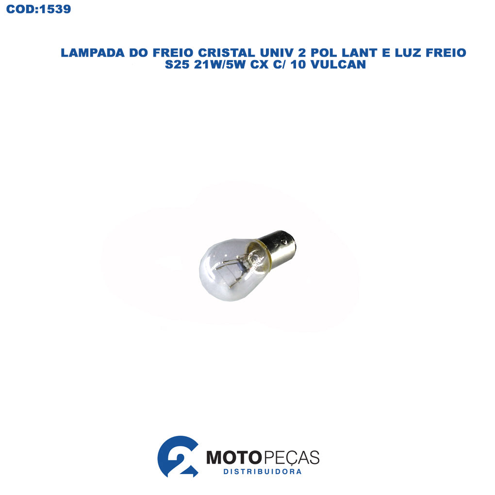 Lampada do Freio Cristal Univ 2 Pol Lant e Luz Freio S25 21W/5W CX C/ 10 Vulcan