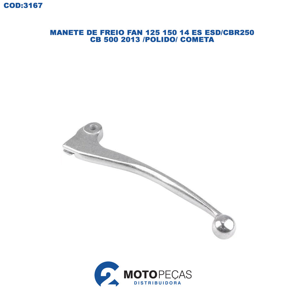 Manete de Freio Fan 125 150 14 ES ESD/CBR250/CB 500 2013 /POLIDO/ Cometa