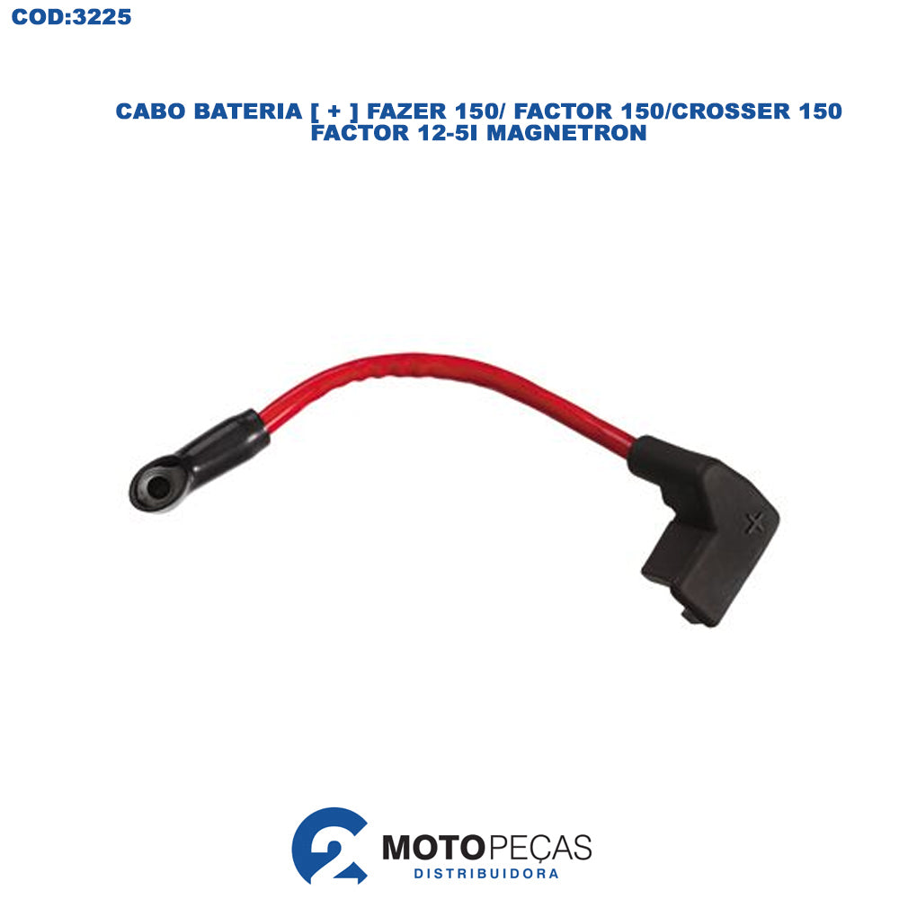 Cabo Bateria [ + ] Fazer 150/ Factor 150/CROSSER 150 /FACTOR 12-5I Magnetron