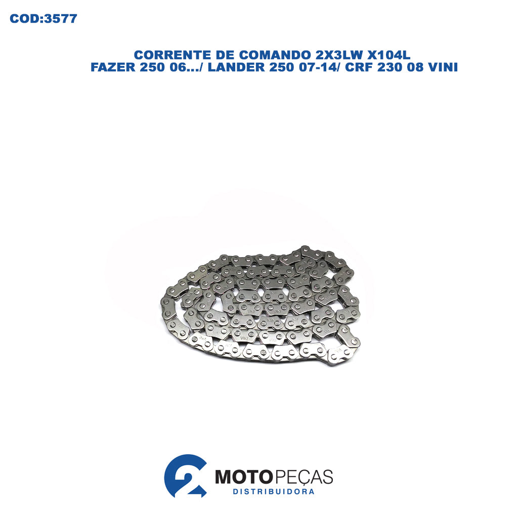 Corrente de Comando 2X3LW X104L Fazer 250 06 e D/ LANDER250 07,14/CRF 230 08 Vini