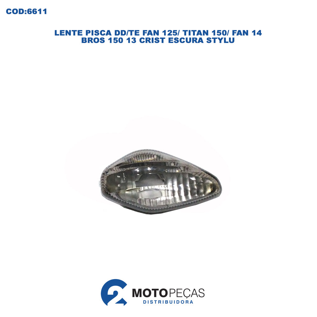 Lente Pisca DD/TE Fan 125/TITAN 150/FAN 14/BROS 150 13 CRIST/ESCURA Stylu