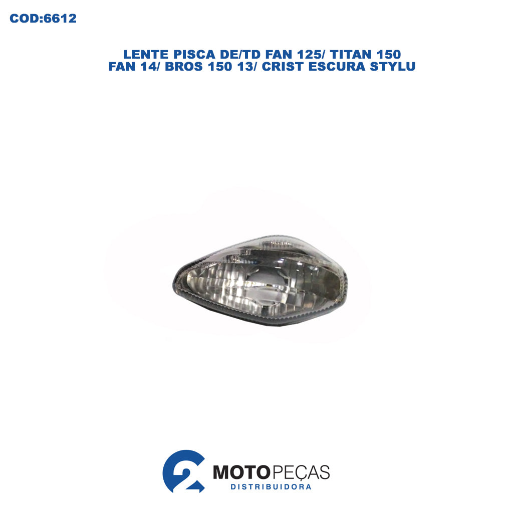 Lente Pisca DE/TD Fan 125/ Titan 150/FAN 14/ Bros 150 13/ Cristescura Stylu