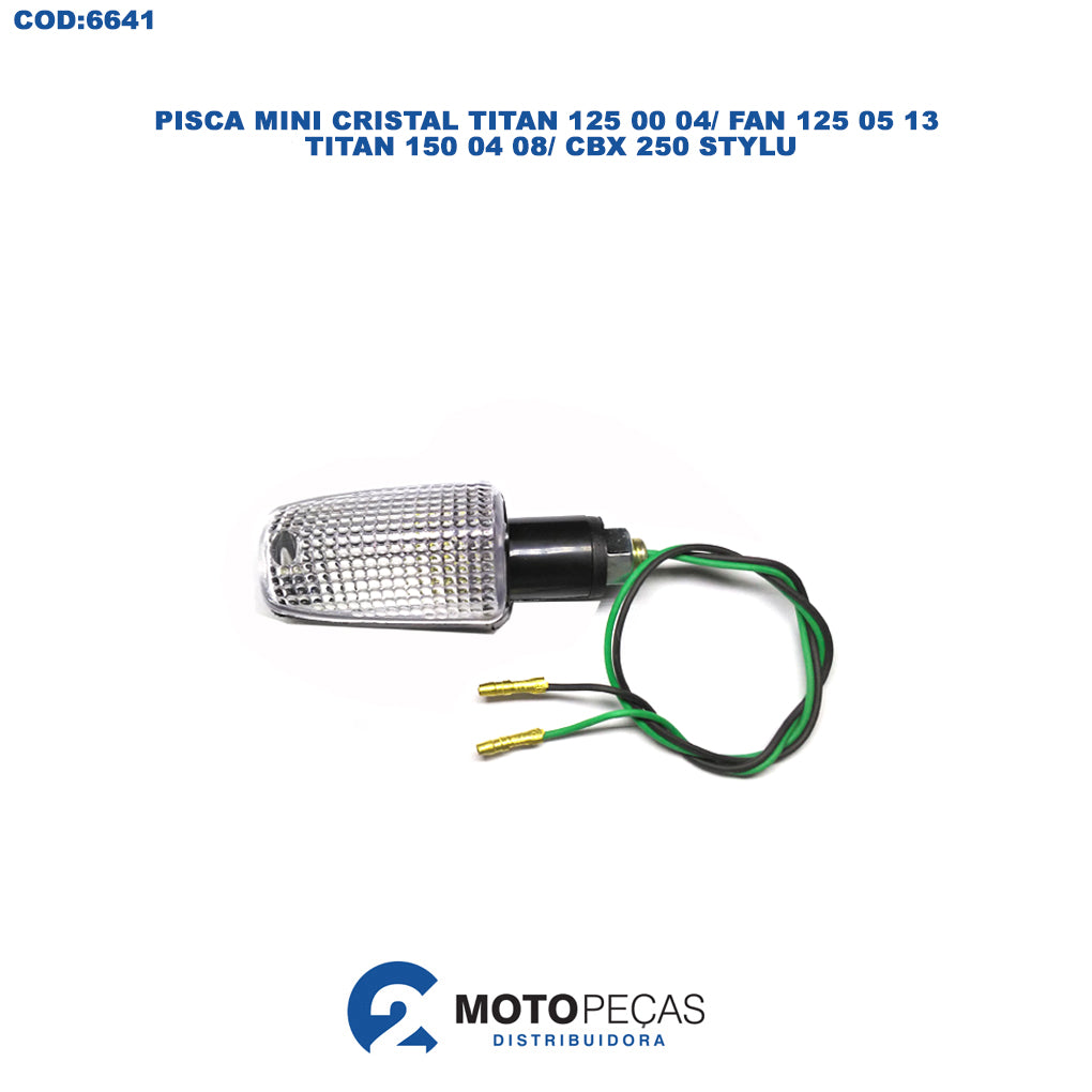 Pisca Mini Cristal Titan 125 00 04/ Fan 125 05 13/ Titan 150 04 08/ CBX 250/ Stylu